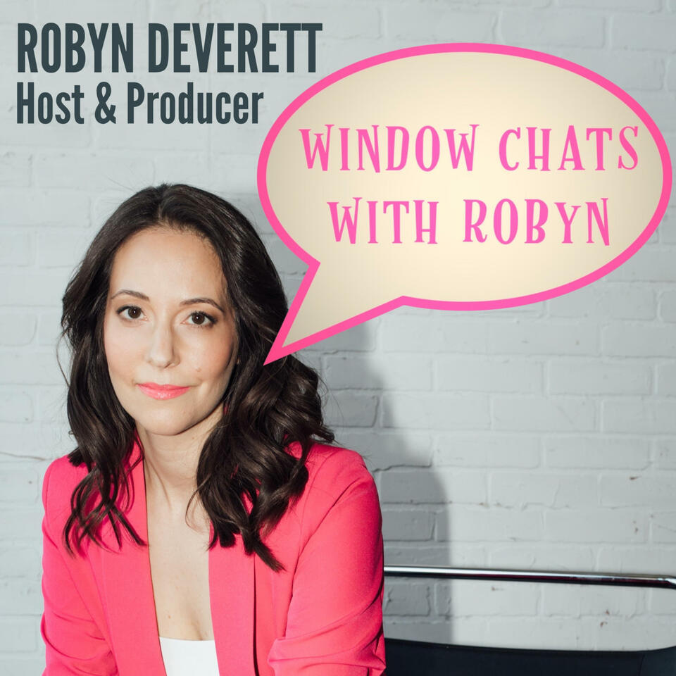 WINDOW CHATS with ROBYN