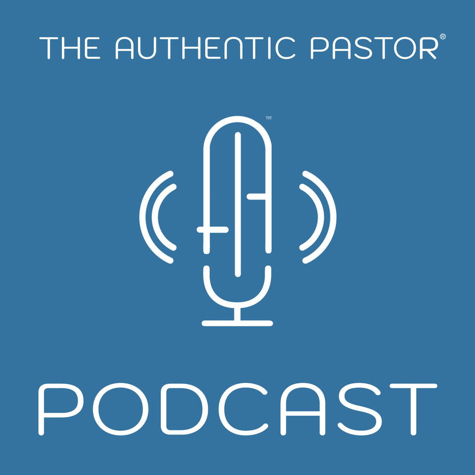 The Authentic Pastor Podcast