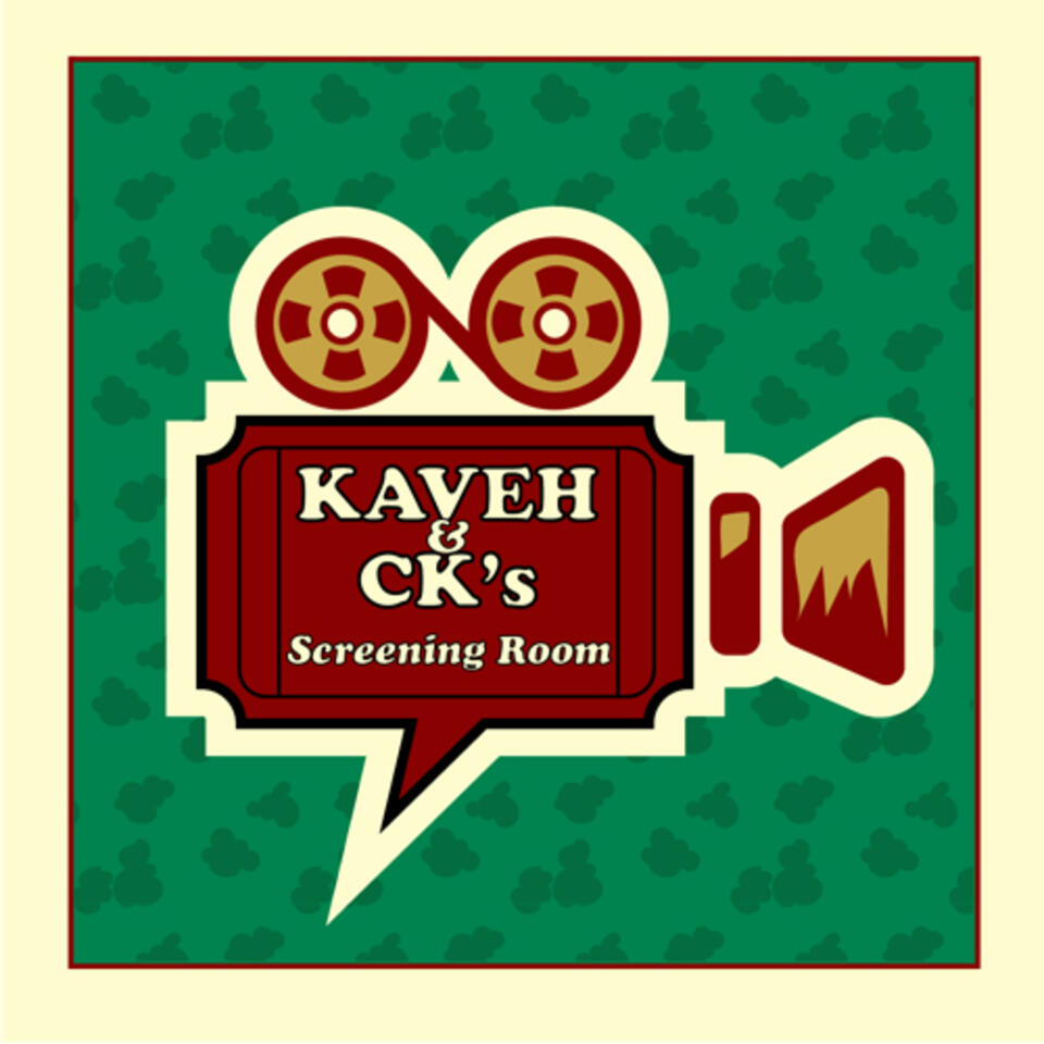 Kaveh and CK's Screening Room