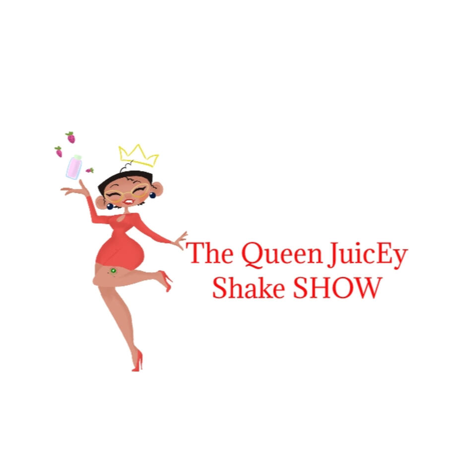 The Queen JuicEy Shake Show