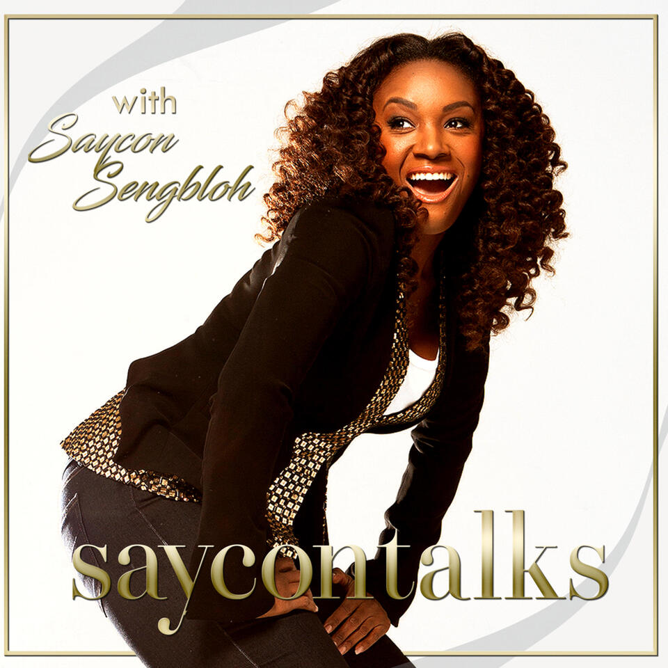 SayconTalks with Saycon Sengbloh