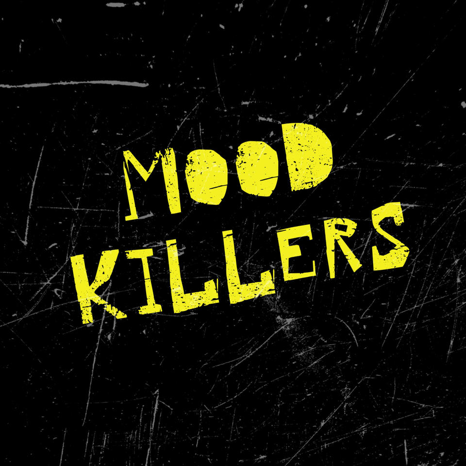 Mood Killers