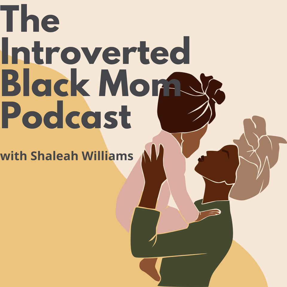 The Introverted Black Mom Podcast