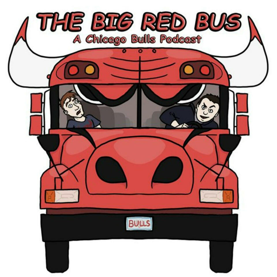 The Big Red Bus: A Chicago Bulls Podcast