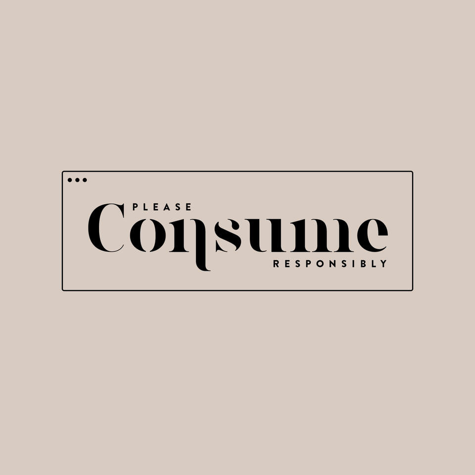 Please Consume Responsibly