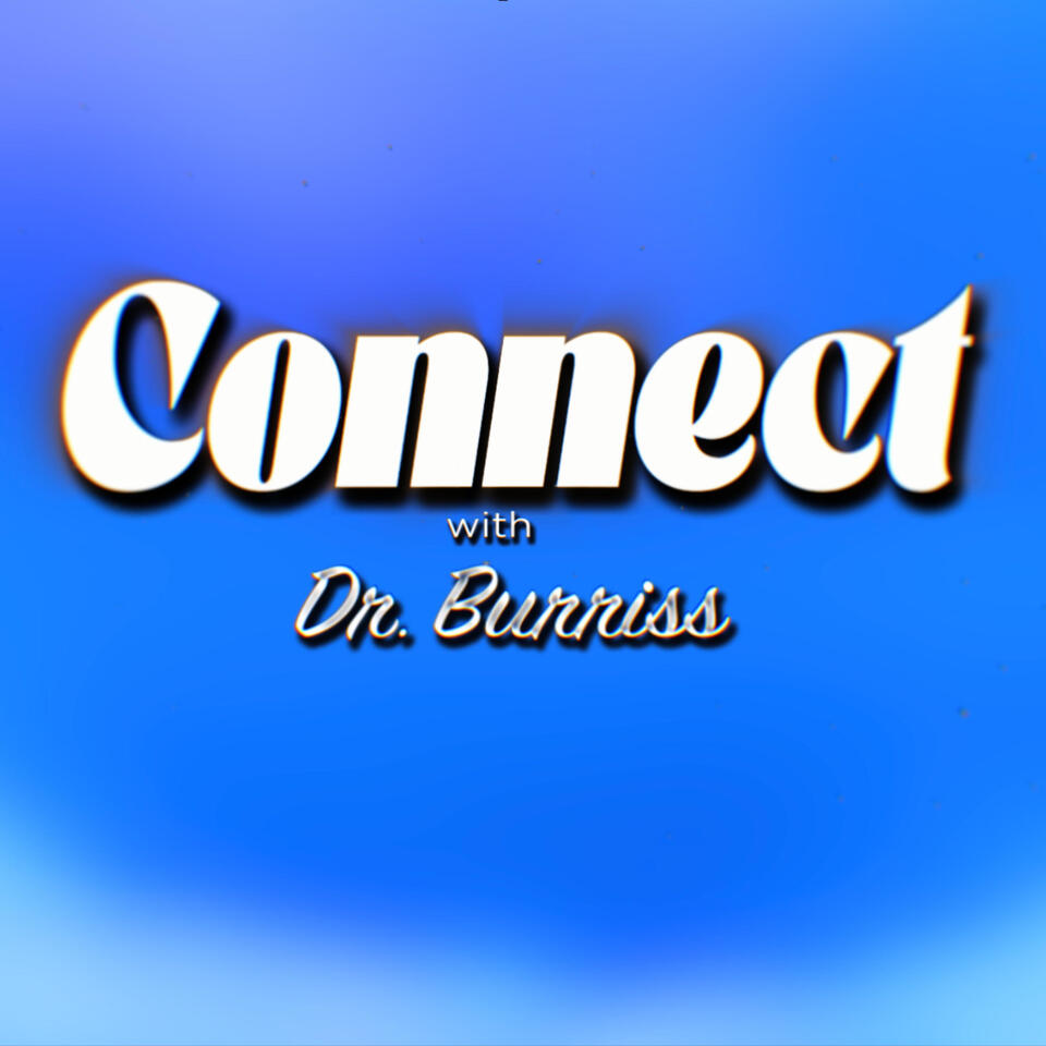 𝘊𝘰𝘯𝘯𝘦𝘤𝘵 with Dr. Burriss