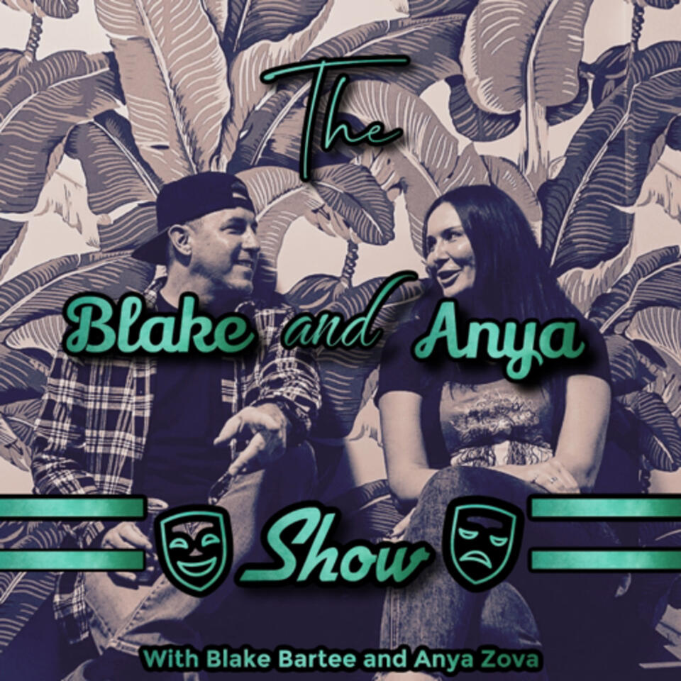 The Blake and Anya Show