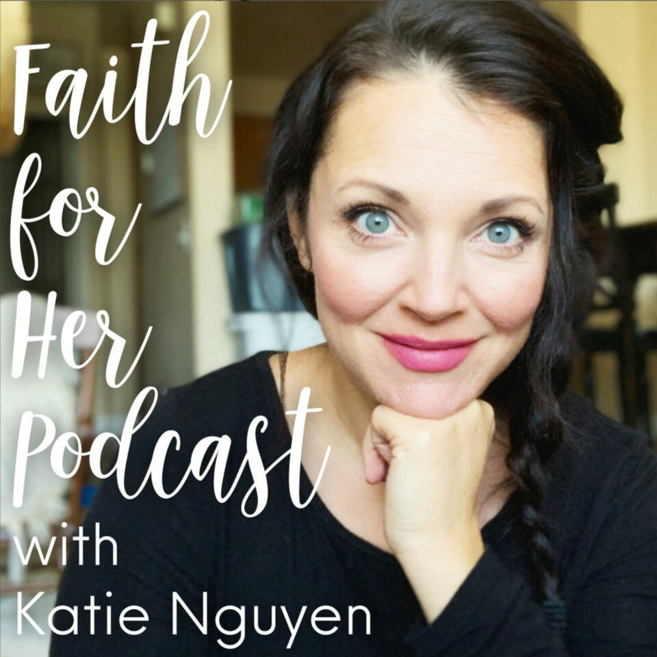 Faith For Her with Katie Nguyen