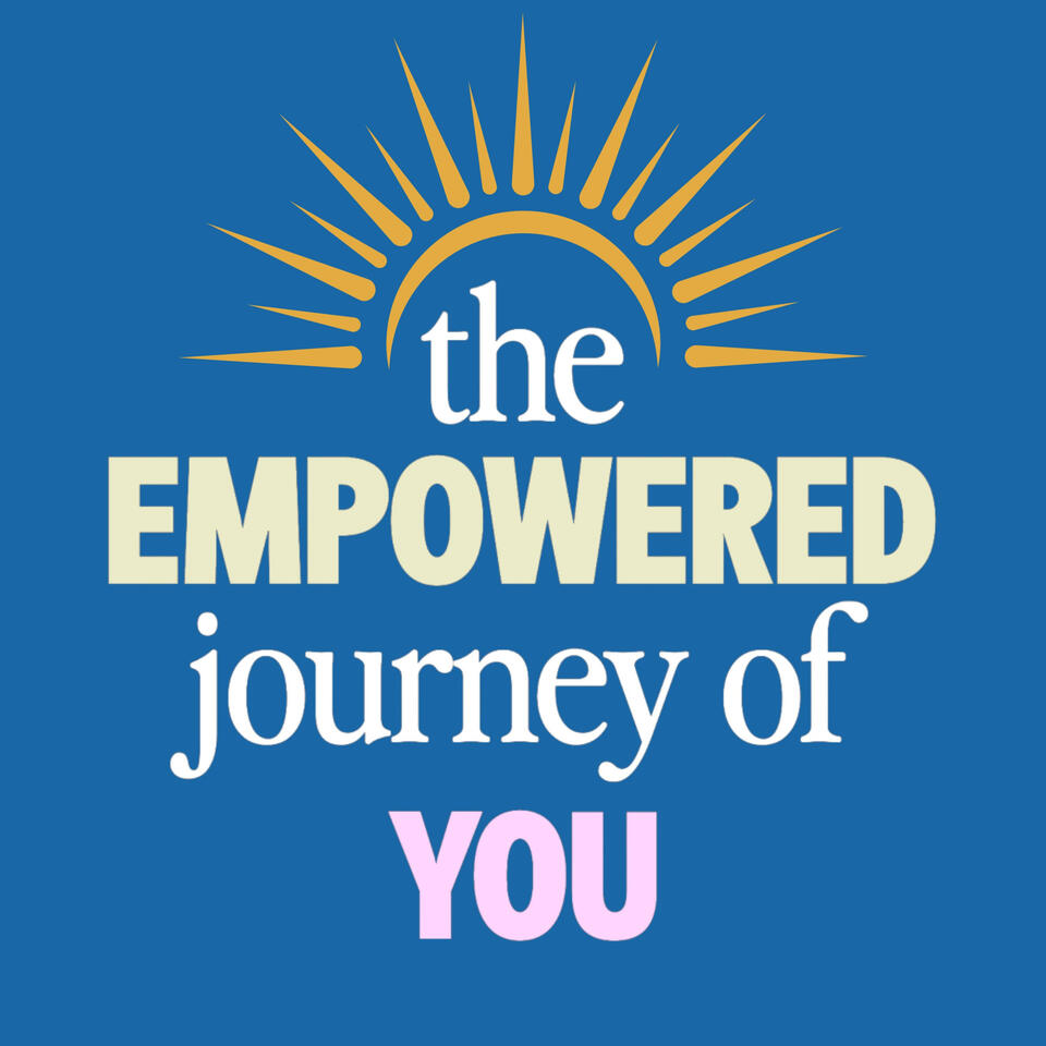 The Empowered Journey of You