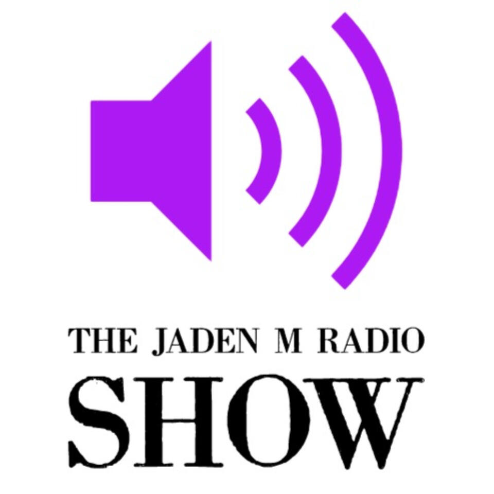 The Jaden M Radio Show
