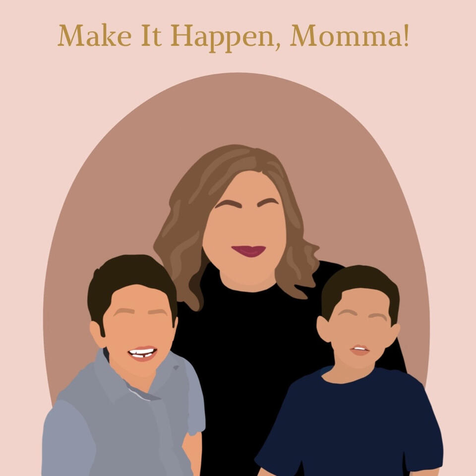 Make It Happen, Momma!