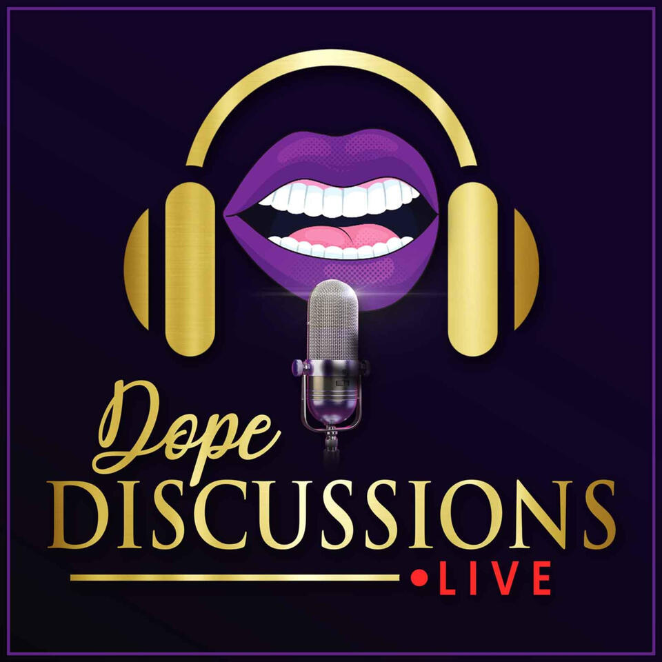 Dope Discussions Live