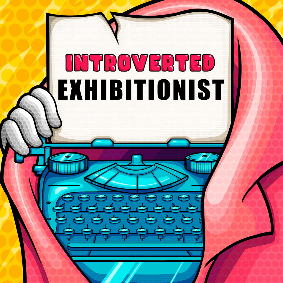 Introverted Exhibitionist