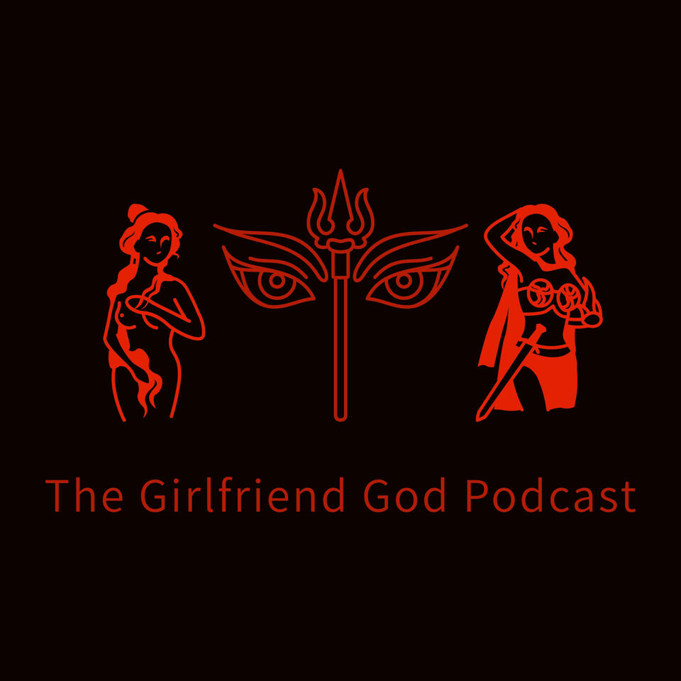 The Girlfriend God Podcast