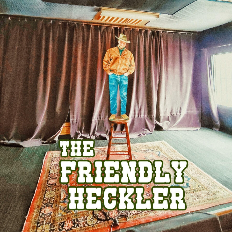 The Friendly Heckler