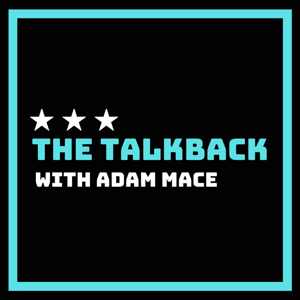The Talkback with Adam Mace