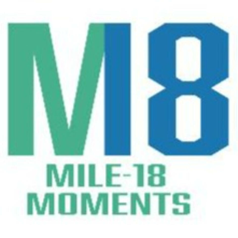 Mile-18 Moments