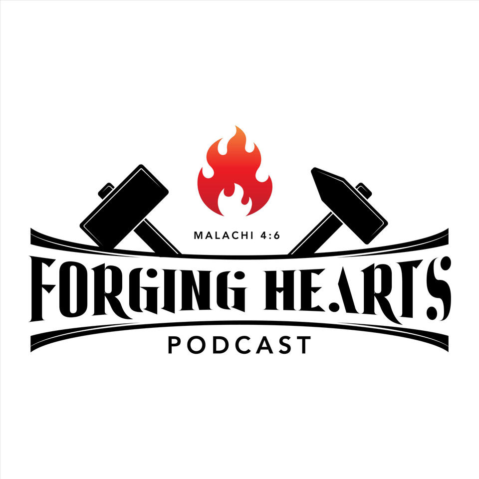 Forging Hearts Podcast
