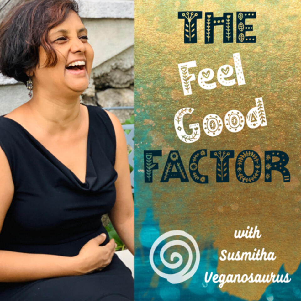 The Feel Good Factor: Tips for joy, fulfilment and wellbeing in business, life and creativity