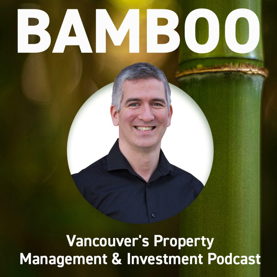 Bamboo - Vancouver’s Property Management and Investment Podcast