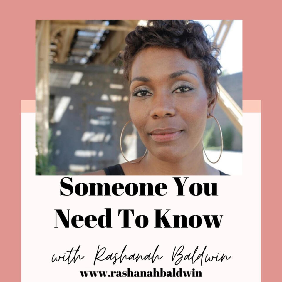 Someone You Need To Know with Rashanah Baldwin