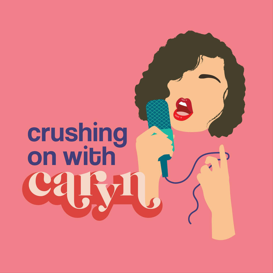 Crushing On with Caryn