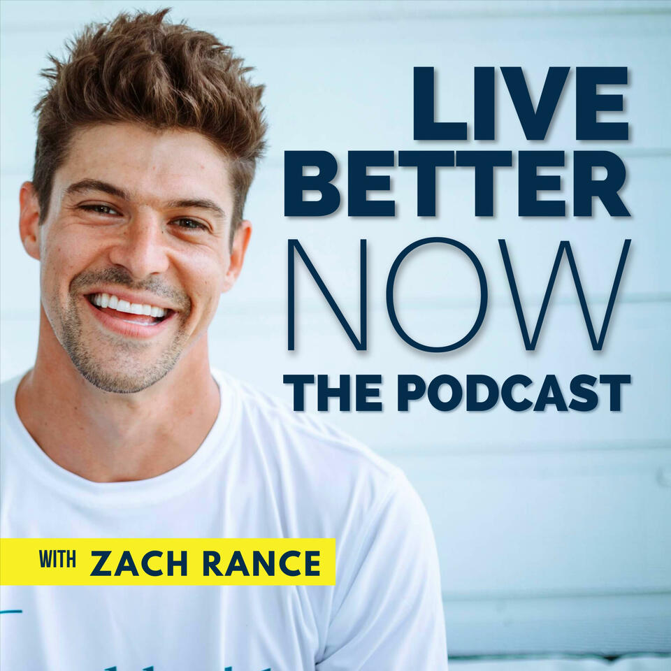 Live Better Now with Life Coach Zach