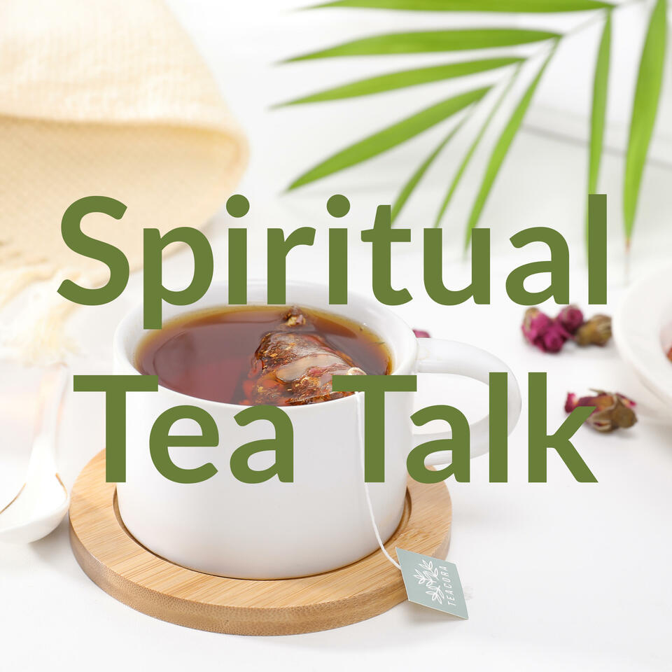 Spiritual Tea Talk