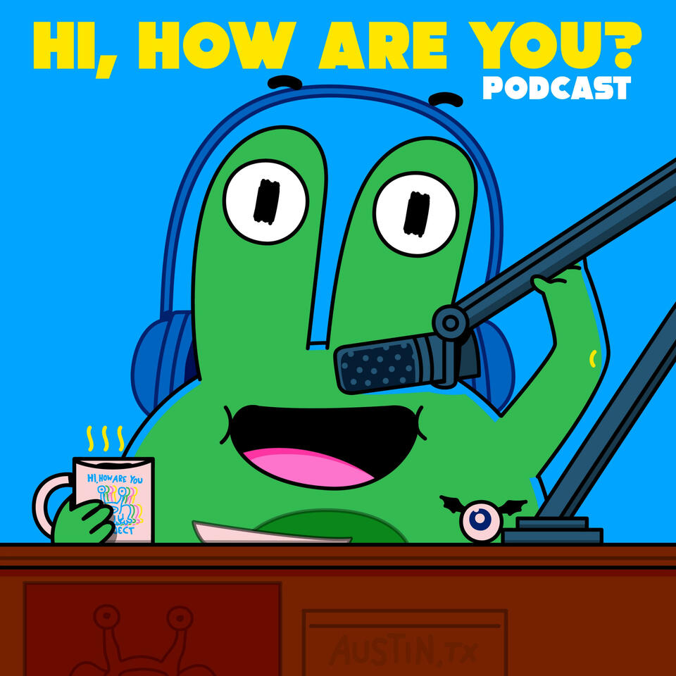 Hi, How Are You? Podcast