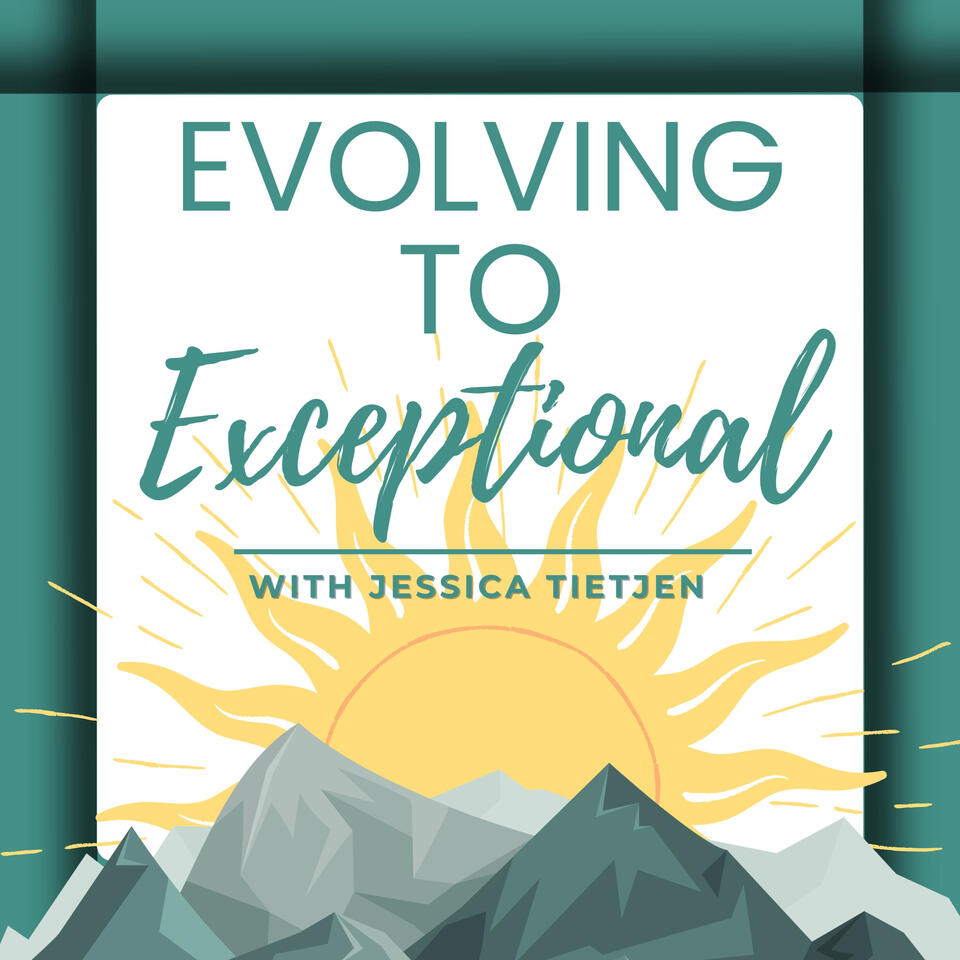 Evolving to Exceptional with Jessica Tietjen