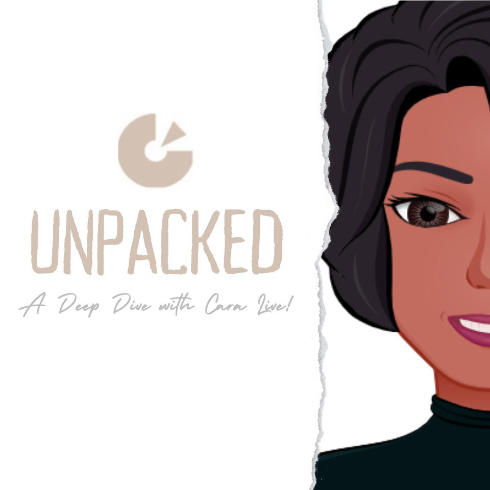 UNPACKED! A Deep Dive with Cara Live