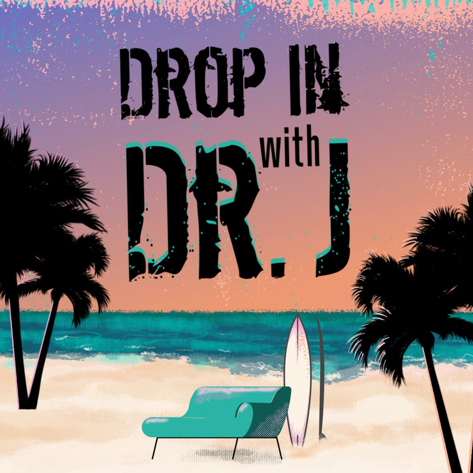 Drop In with Dr. J