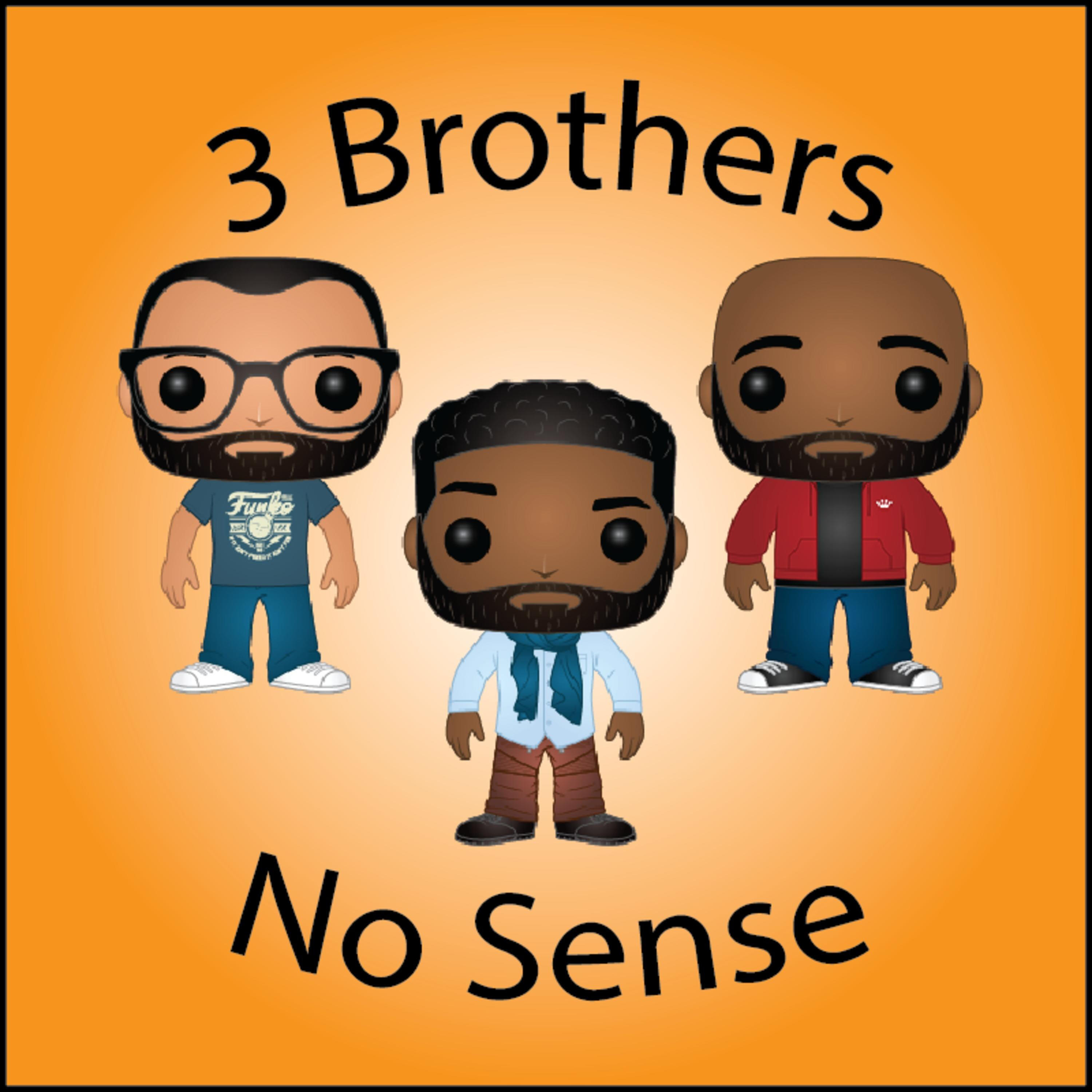 These are three brothers. 3 Brothers. I have three brothers. You was brother.