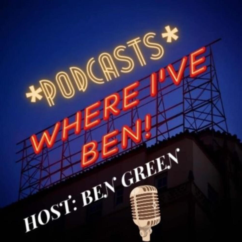 Where I've BEN!