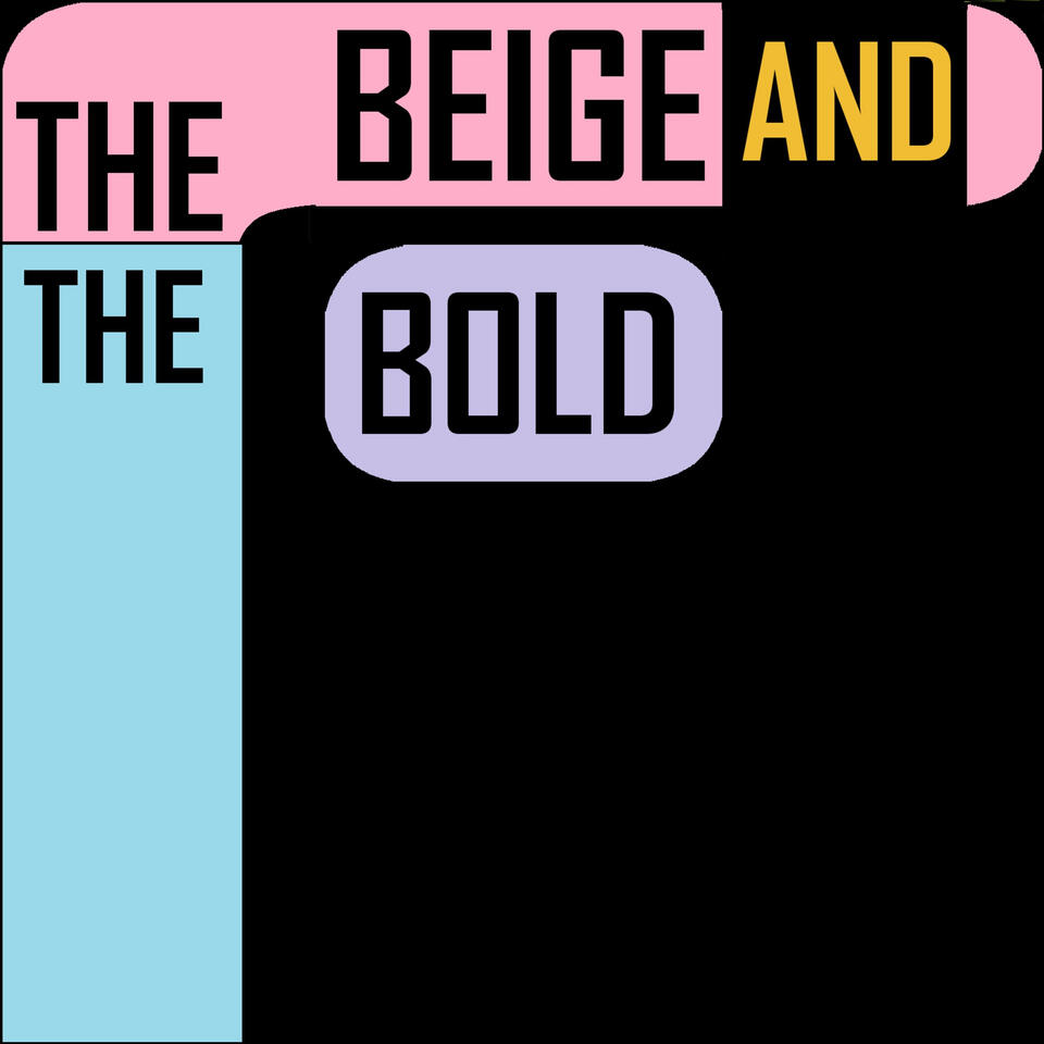 The Beige and The Bold