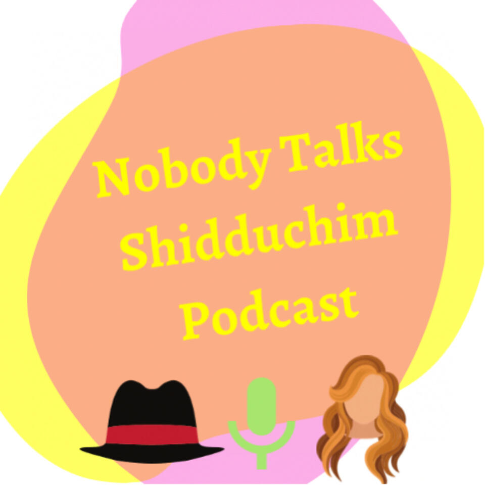 Nobody Talks Shidduchim - The Jewish Dating Podcast