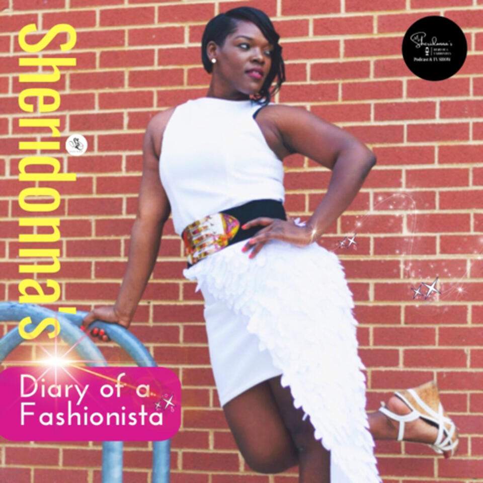 Sheridonna’s Diary of a Fashionista ✨