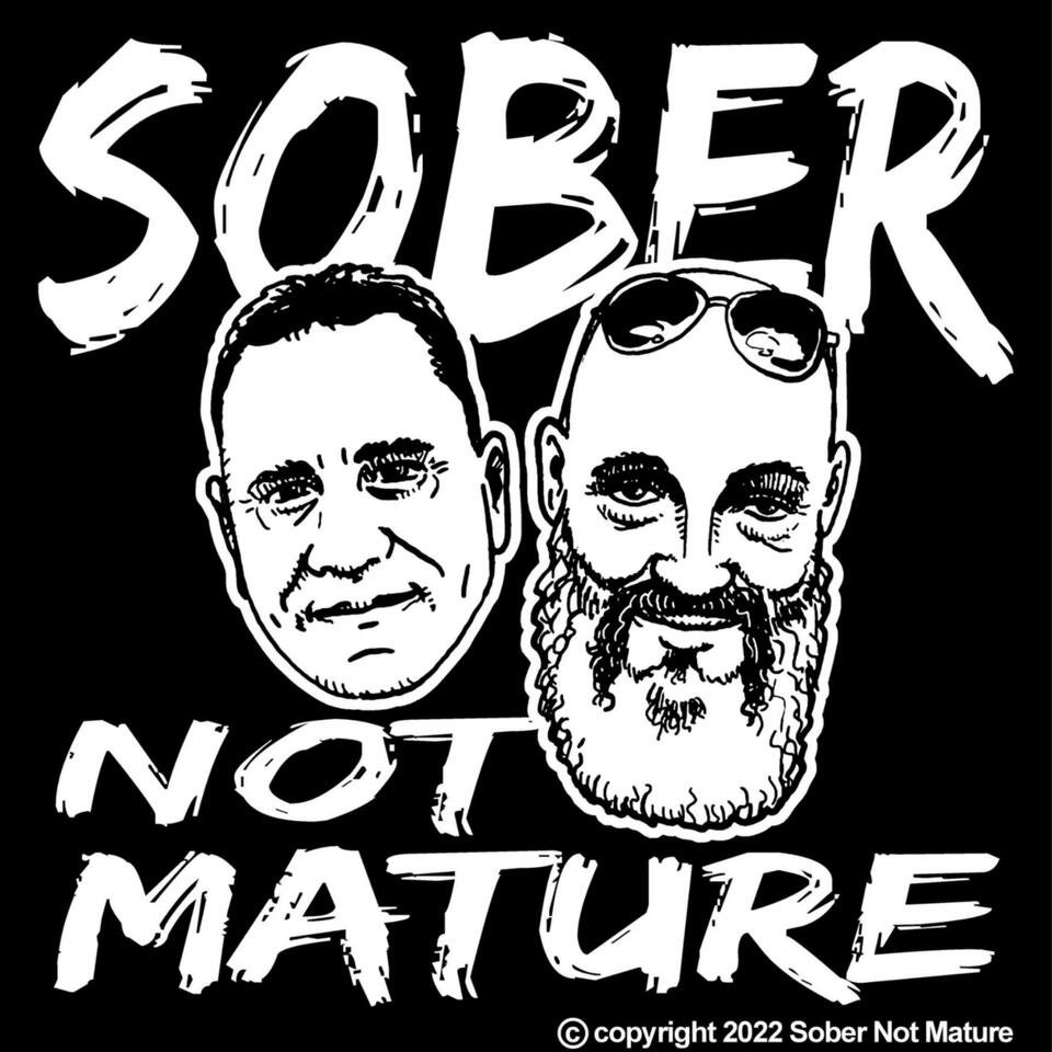 Sober Not Mature