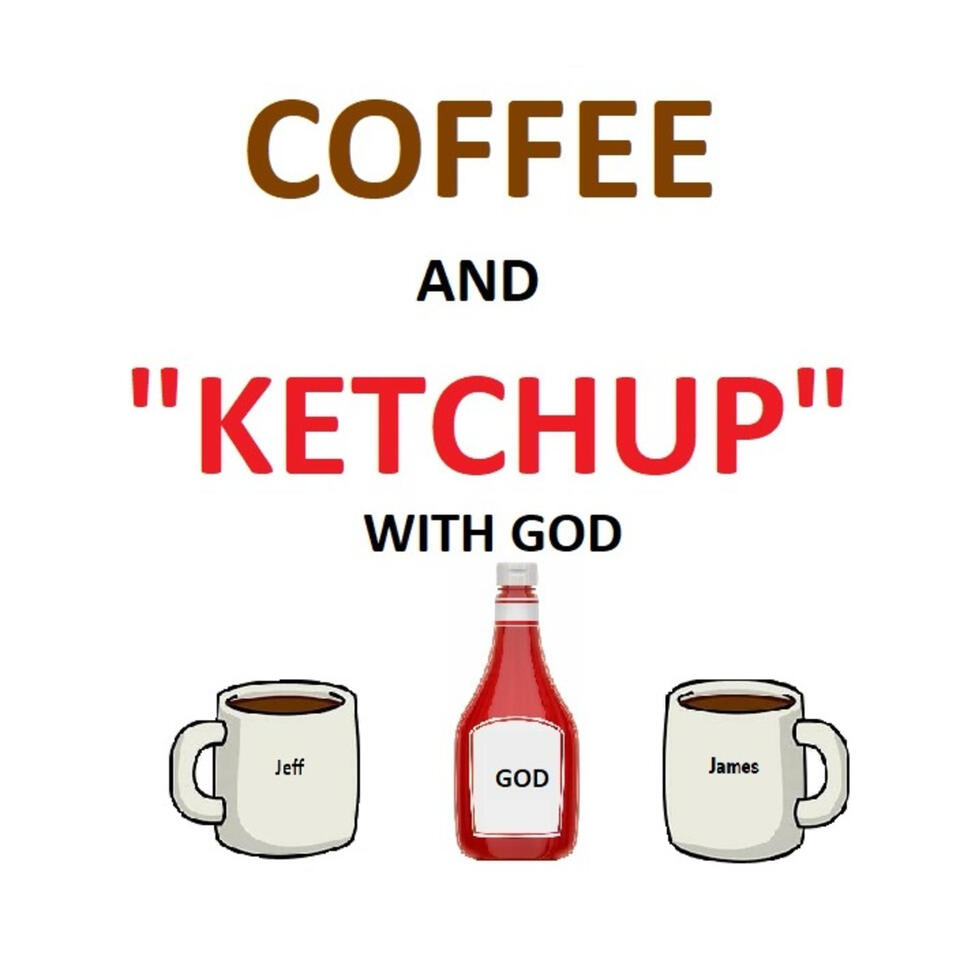Coffee And "Ketchup" With God