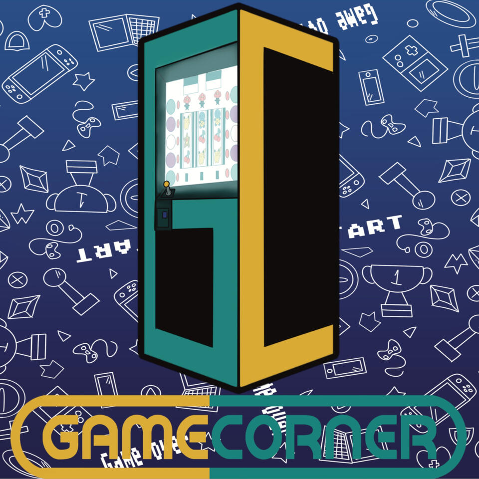 The Game Corner: Another Video Game Podcast!