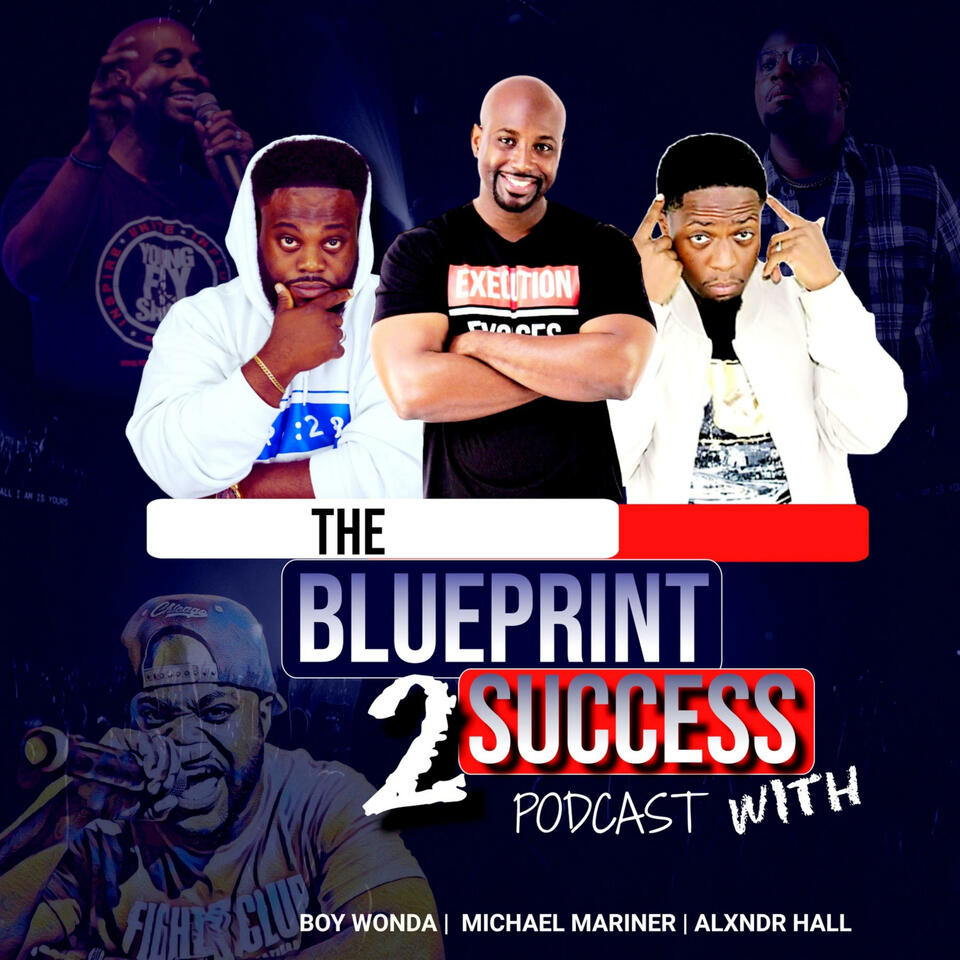 The Blueprint 2 Success Podcast