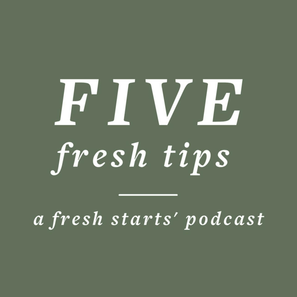 Five Fresh Tips