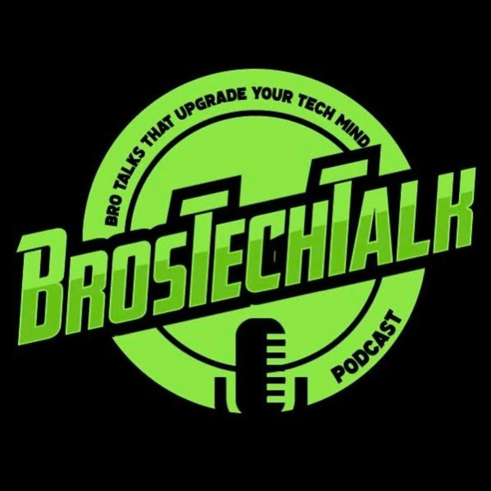 BrosTechTalk Podcast