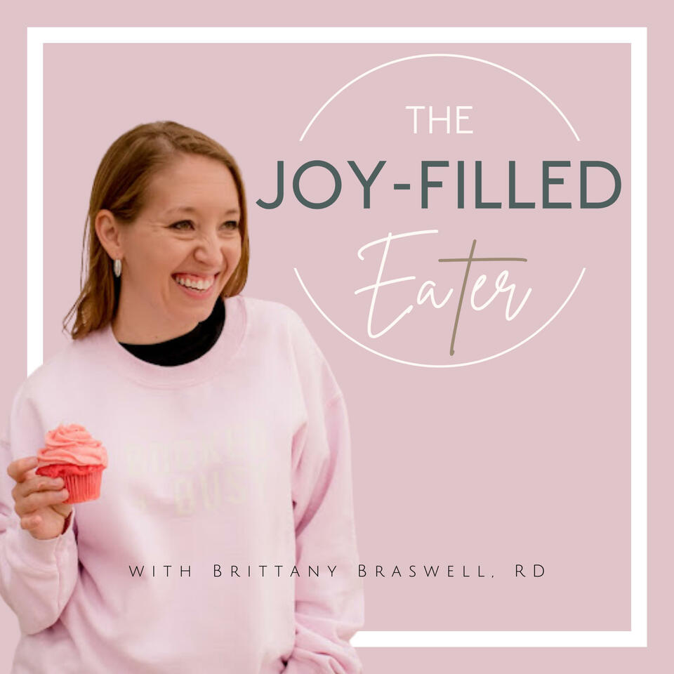 The Joy-Filled Eater Podcast | Food Freedom and Body Image Support for Christian Women