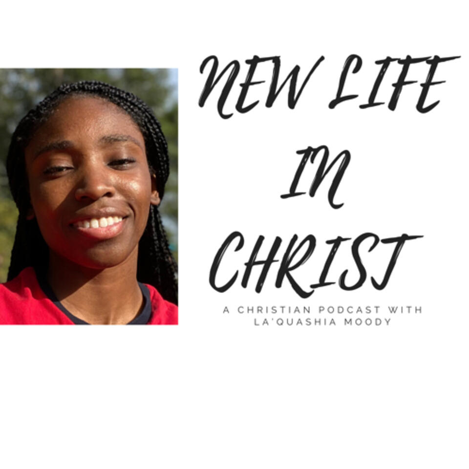NEW LIFE IN CHRIST CHRISTIAN PODCAST