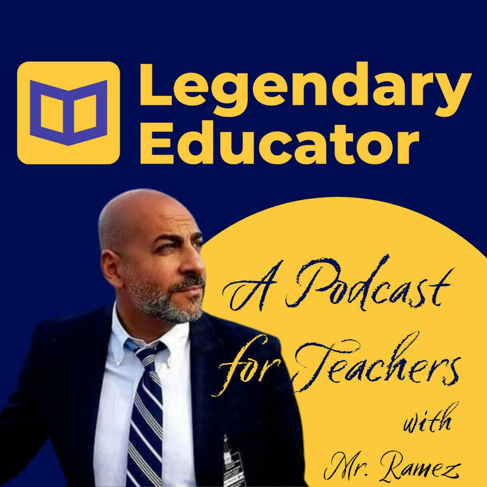 Legendary Educator: A Podcast for Teachers!