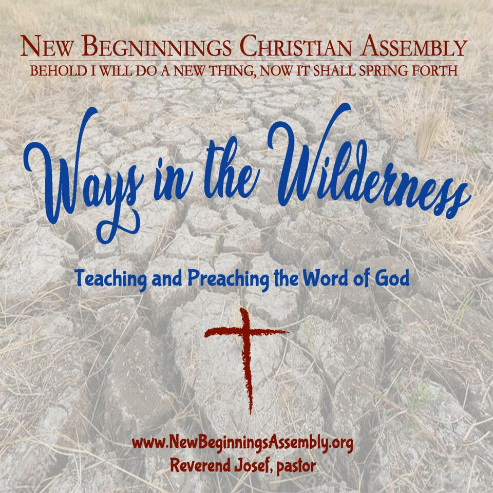 New Beginnings Christian Assembly - Ways in the Wilderness
