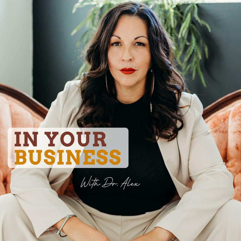 In Your Business with Dr. Alex