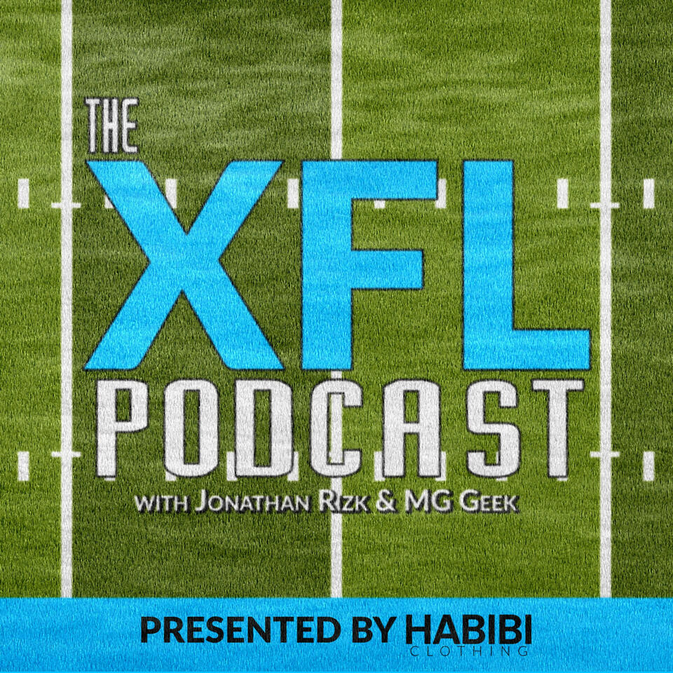 The XFL Podcast with Jonathan Rizk & MG Geek