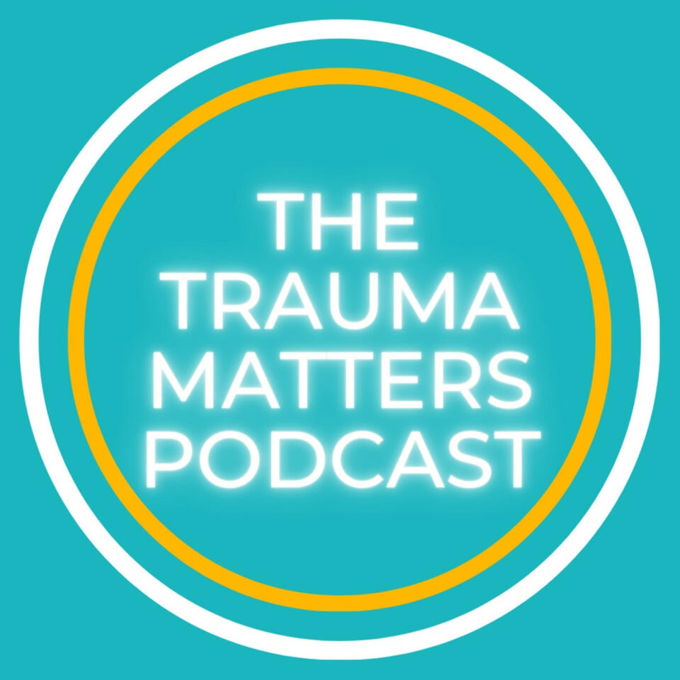 The Trauma Matters Podcast